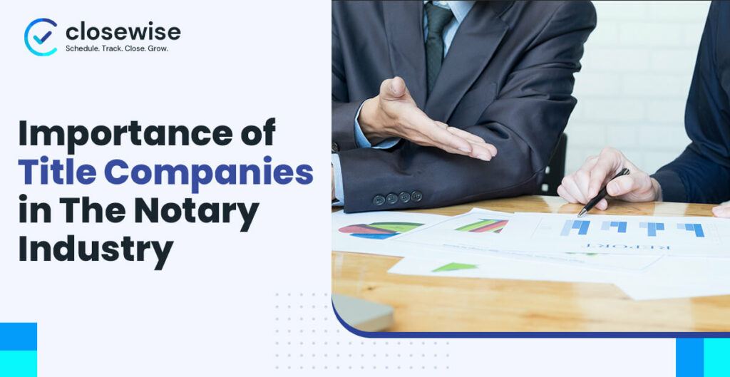 Why Are Title Companies Important For Your Notary Business