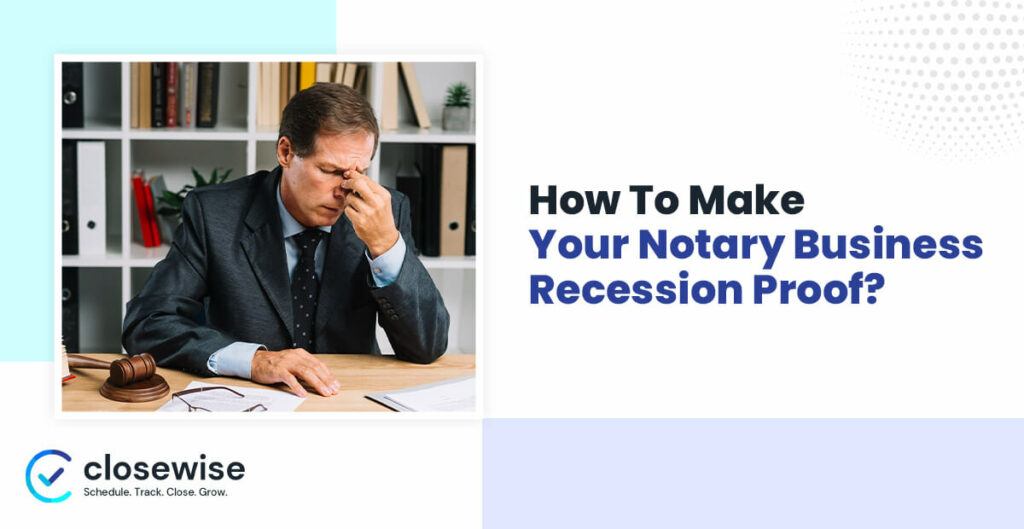 How You Can Make Your Notary Business Recession Proof