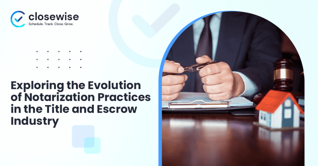 Evolution of Notarization Practices in the Title and Escrow Industry
