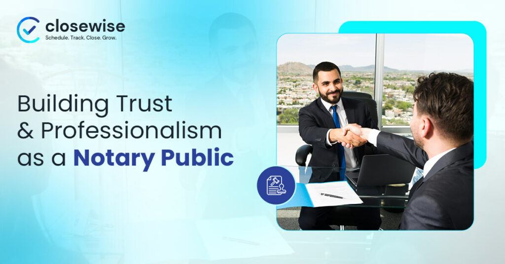 Building Trust And Professionalism As A Notary Public